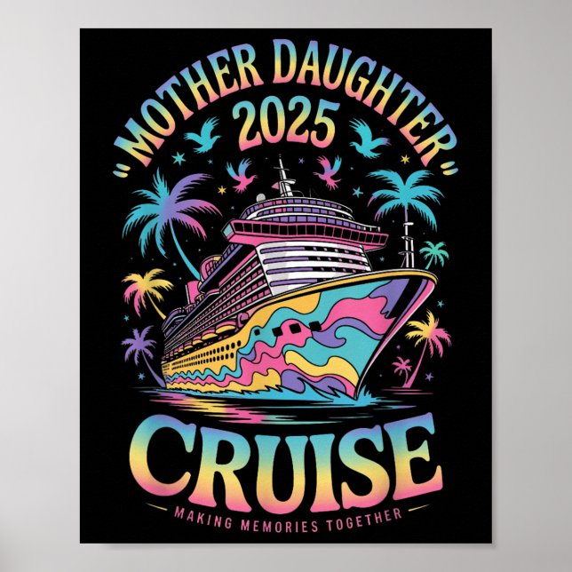 Cruise Mother Daughter Trip 2025 Funny Mom Daughte Poster (Front)