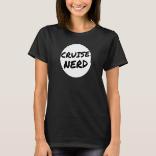 Cruise Nerd For Men Women Cruising Ship Vacation T-Shirt