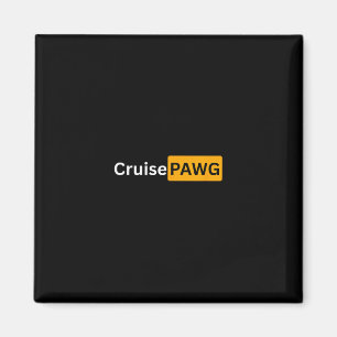 Cruise Pawg - Y Cruising Bon Voyage Gifts Magnet