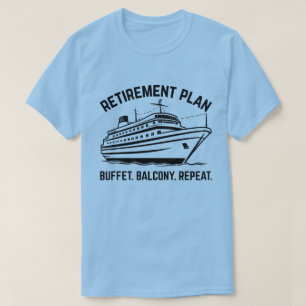 Cruise Retirement Plan Funny Retired Dad Grandpa T-Shirt