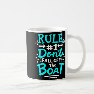 Cruise Rule #1 Don't Fall Off The Boat Coffee Mug
