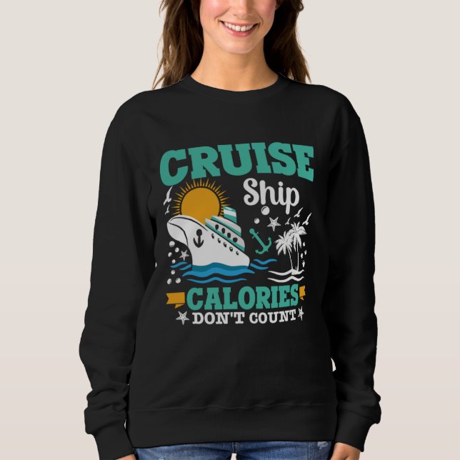 Cruise Ship Calories Don t Count Food minimalist g Sweatshirt (Front)
