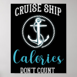Cruise Ship Calories Don't Count,cruise Vibes Love Poster