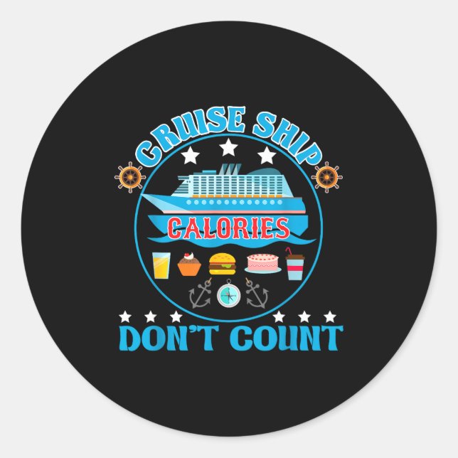 Cruise Ship Calories Don't Count Cruising Foodie  Classic Round Sticker (Front)