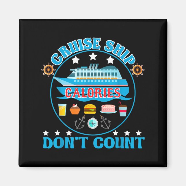 Cruise Ship Calories Don't Count Cruising Foodie  Magnet (Front)