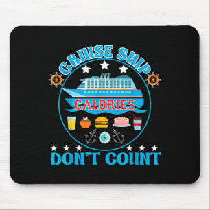 Cruise Ship Calories Don't Count Cruising Foodie  Mouse Pad