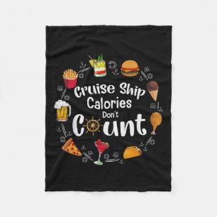Cruise Ship Calories Don't Count  Fleece Blanket