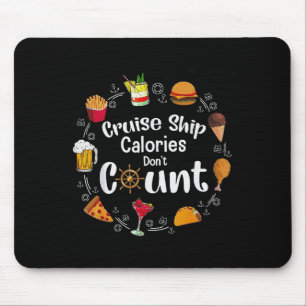 Cruise Ship Calories Don't Count  Mouse Pad