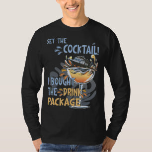 Cruise Ship Drink Package Funny Bar Apparel, Cruis T-Shirt