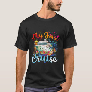 Cruise Ship Family Summer Vacation Trip My First C T-Shirt