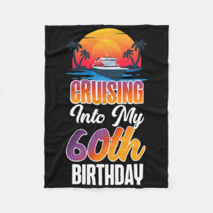 Cruise Ship Vacation 60th Birthday Cruising Into M Fleece Blanket