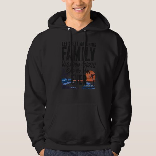 Cruise Ship Vacation Family Vintage Lets Get Matc Hoodie