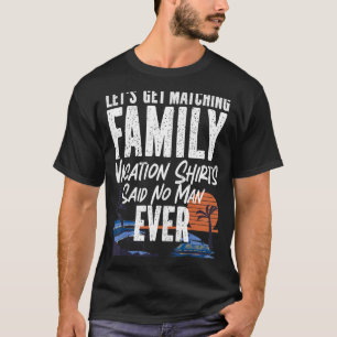 Cruise Ship Vacation Family Vintage Let's Get Matc T-Shirt
