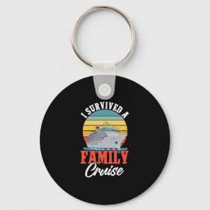 Cruise Ship Vacation I Survived A Family Cruise Keychain