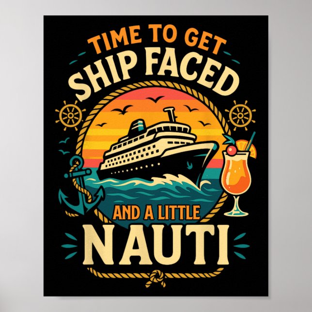 Cruise Ship Vacation Pun Time To Get Ship Faced An Poster (Front)