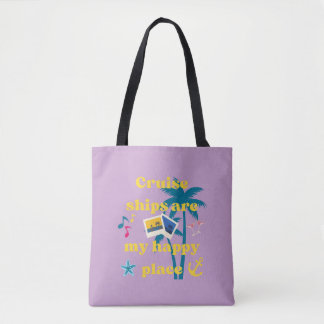 Cruise Ships Are My Happy Place Tote Bag