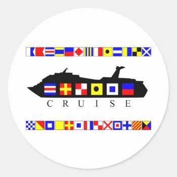 Cruise Signal Flags Classic Round Sticker by addictedtocruises at Zazzle