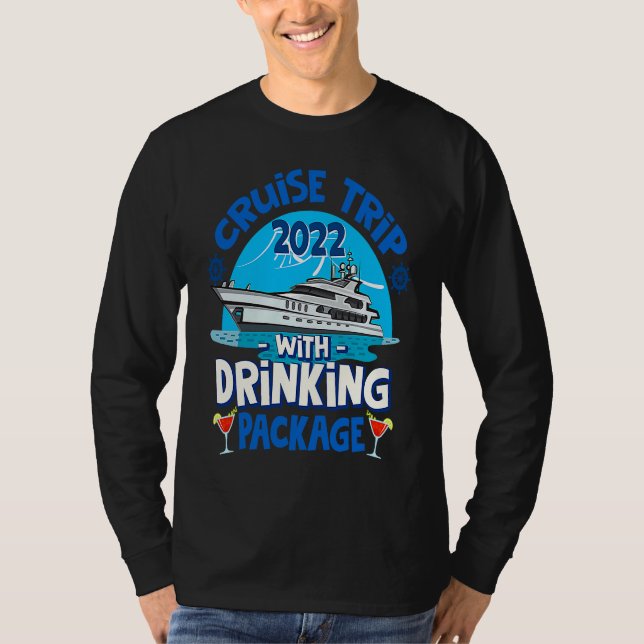 Cruise Squad 2022  Cruise Trip  Drinking Package T-Shirt (Front)