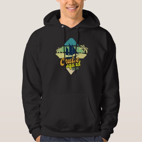 Cruise Squad 2022  Vacation  Cruise Ship Hoodie