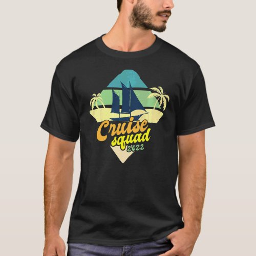 Cruise Squad 2022  Vacation  Cruise Ship T_Shirt