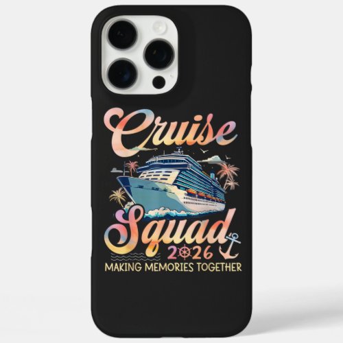 Cruise Squad 2026 Family Summer Vacation iPhone 16 Pro Max Case