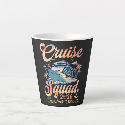 Cruise Squad 2026 Family Summer Vacation Latte Mug