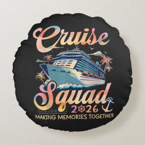 Cruise Squad 2026 Family Summer Vacation Round Pillow