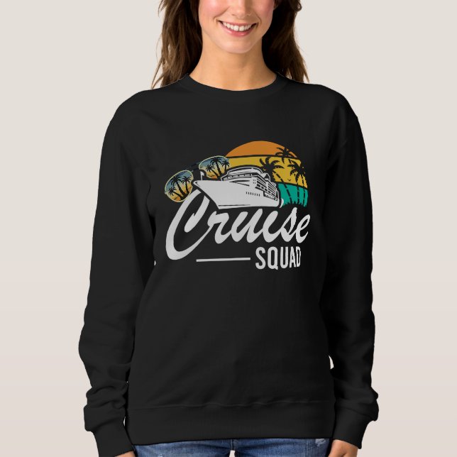 Cruise Squad Family Matching Cruise Trip Vacation  Sweatshirt (Front)