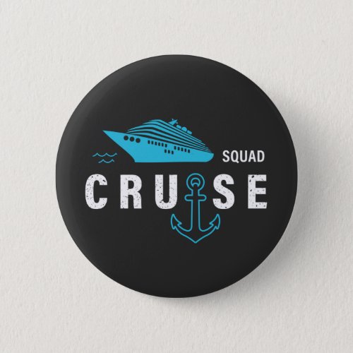 Cruise Squad Group a Vacation Party Ship Trip Button