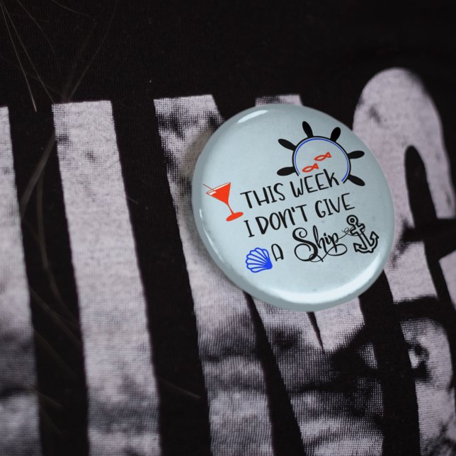 Cruise This Week I Don't Give a Ship Button (Creator Uploaded)