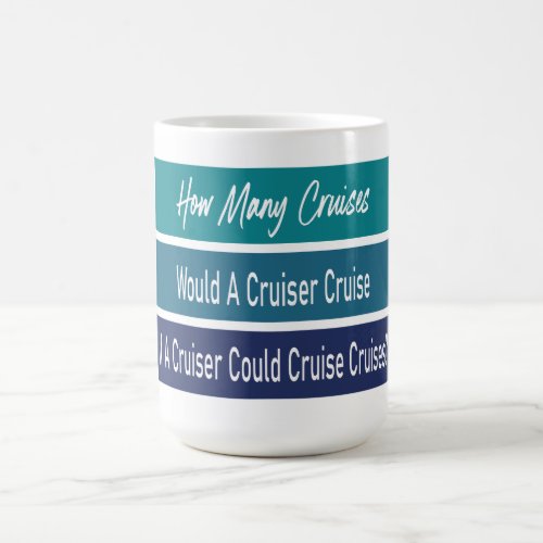Cruise Travel Funny Blue Quote Coffee Mug