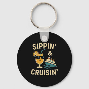 Cruise Travel Vacation Sippin And Cruising Funny D Keychain