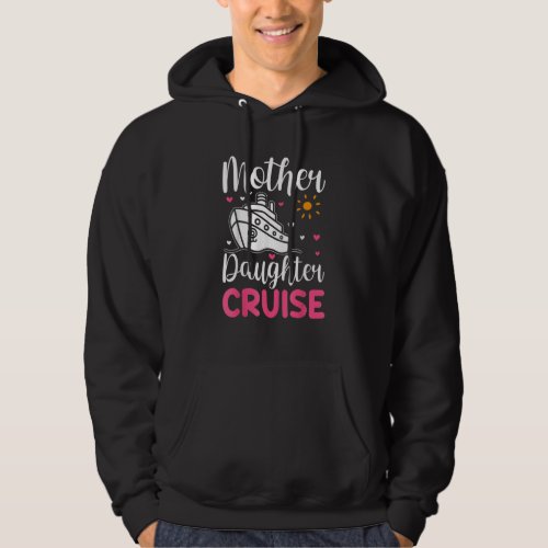 Cruise Trip Mother Daughter Cruise Ship Travelling Hoodie