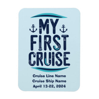 Cruise Vacation My First Cruise Custom Magnet