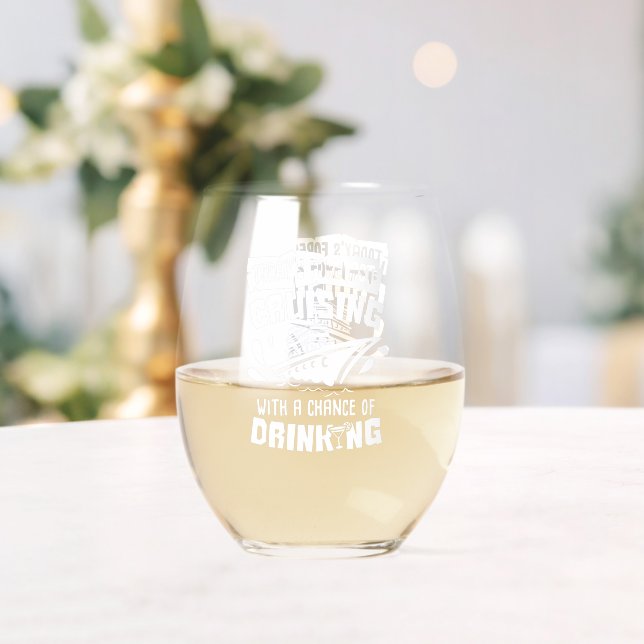Cruise with a Chance of Drinking Funny Ship Stemless Wine Glass (Insitu (Wedding))