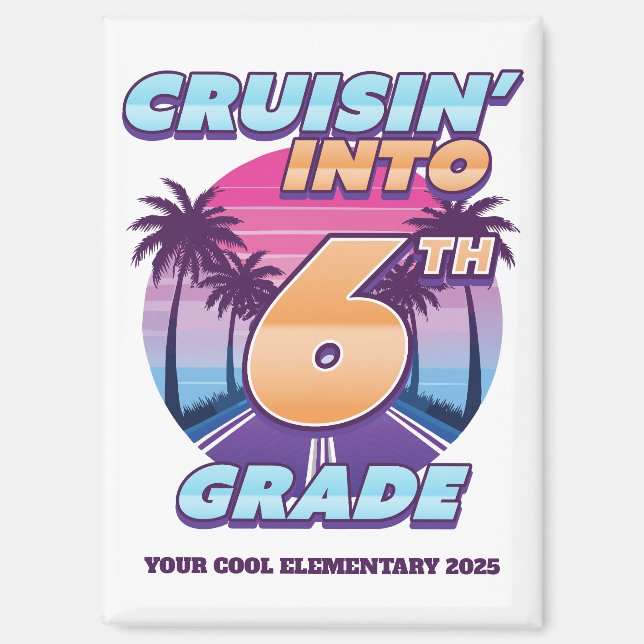 Cruisin’ Back to School 6th Grade Magnet (Front)