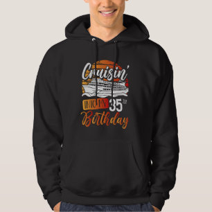 Cruisin' Into My 35th Birthday, 35th Birthday Crui Hoodie