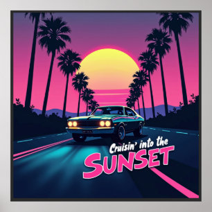 Cruisin' into the Sunset - 80s Retro Drive Poster