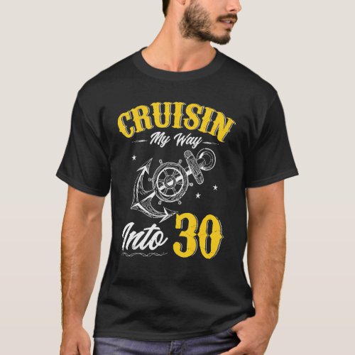 Cruisin My Way Into 30  30th Birthday Cruise Boat T_Shirt