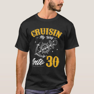 Cruisin My Way Into 30 Funny 30Th Birthday Cruise T-Shirt