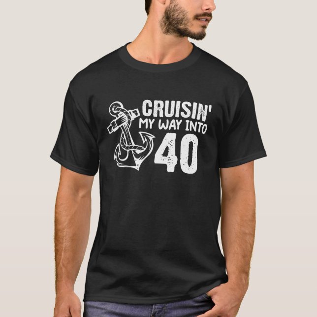 Cruisin' My Way Into 40 Funny 40Th Birthday Anchor T-Shirt (Front)