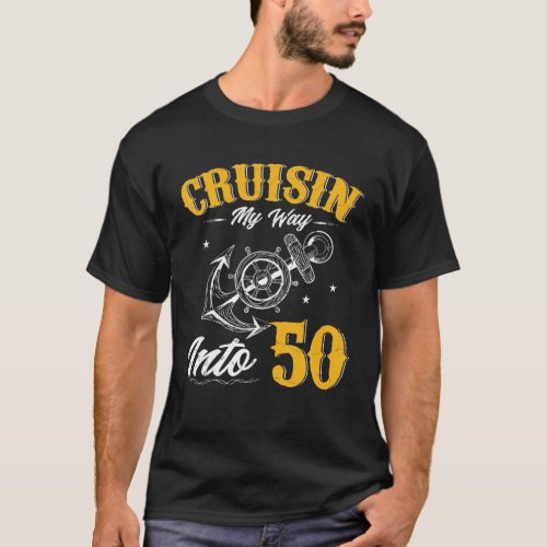 Cruisin My Way Into 50 Funny 50Th Birthday Cruise T_Shirt