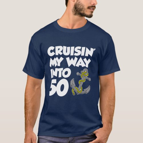 Cruisin My Way Into 50 ON DARK T_Shirt