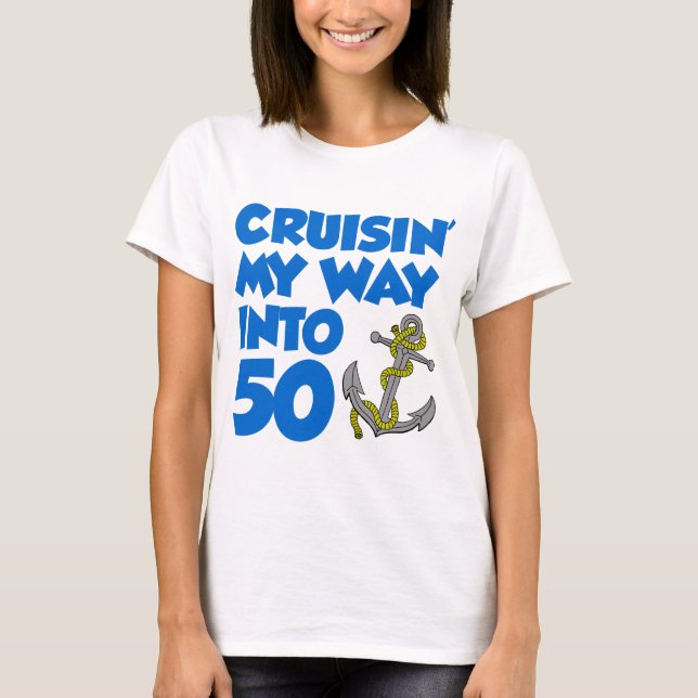 Cruisin' My Way Into 50 T-Shirt (Front)