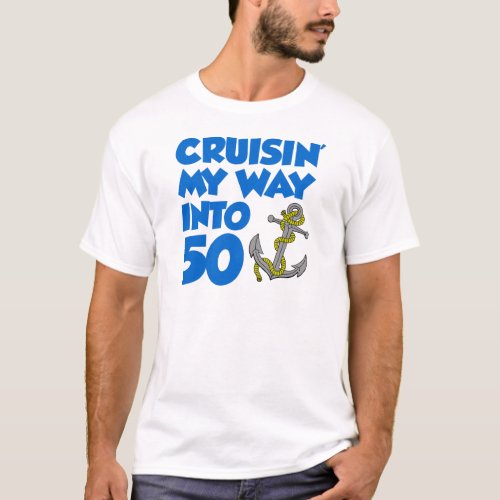 Cruisin My Way Into 50 T_Shirt