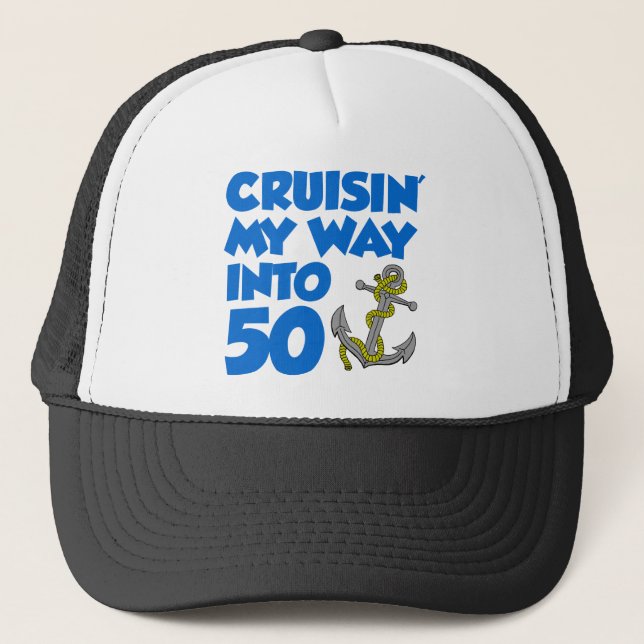 Cruisin' My Way Into 50 Trucker Hat (Front)
