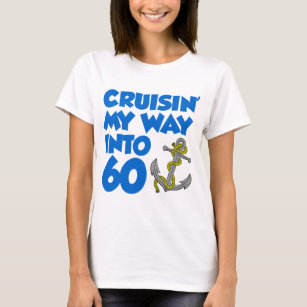 Cruisin' My Way Into 60 T-Shirt