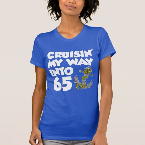 Cruisin My Way Into 65 ON DARK T_Shirt