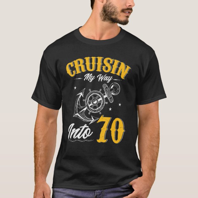 Cruisin My Way Into 70  70th Birthday Cruise Boat T-Shirt (Front)