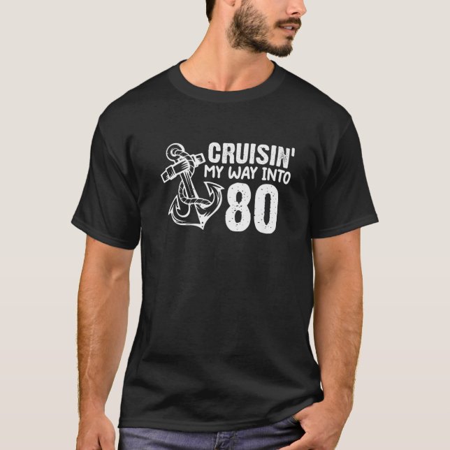 Cruisin' My Way Into 80 Funny 80Th Birthday Anchor T-Shirt (Front)